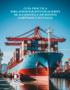 Guía práctica para afrontar investigaciones de accidentes e incidentes marítimos y fluviales